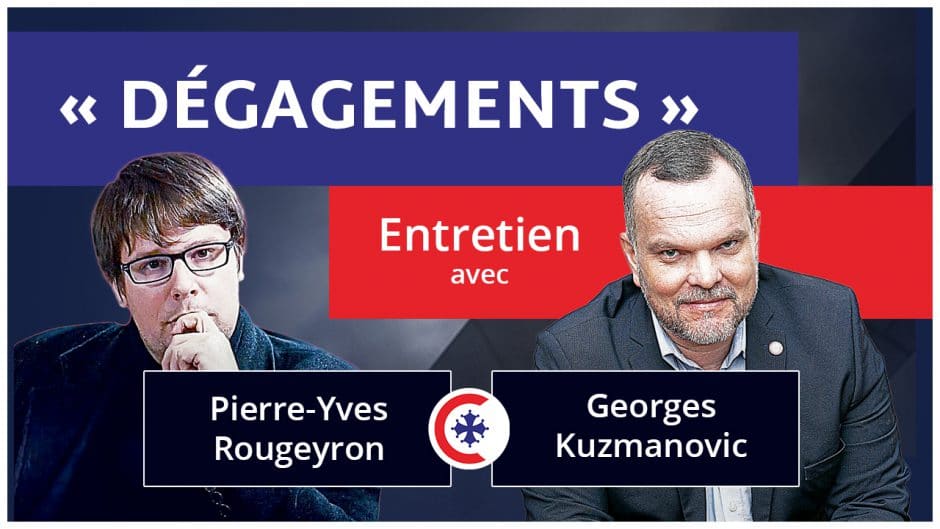 Dégagements Entretien avec Pierre-Yves Rougeyron et Georges Kuzmanovic
