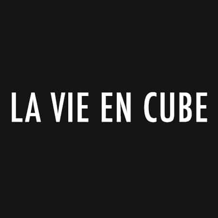 La vie en cube